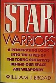Star Warriors: A Penetrating Look into the Lives of the Young Scientists Behind Our Space Age Weaponry