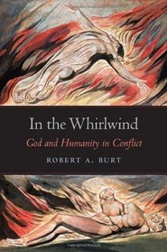 In the Whirlwind: God and Humanity in Conflict
