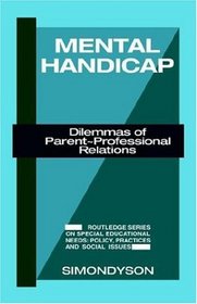 Mental Handicap: Dilemmas of Parent-Professional Relations (Croom Helm Series on Special Education Needs)