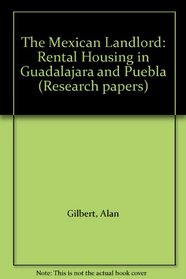 The Mexican Landlord: Rental Housing in Guadalajara and Puebla (Research papers)