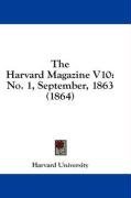 The Harvard Magazine V10: No. 1, September, 1863 (1864)