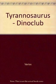 Tyrannosaurus - Dinoclub (Spanish Edition)