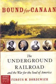 Bound for Canaan : The Underground Railroad and the War for the Souls of America)