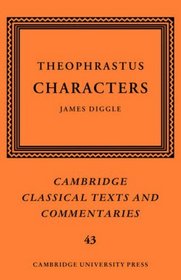Theophrastus: Characters (Cambridge Classical Texts and Commentaries)