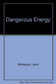 Dangerous Energy