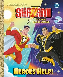 Heroes Help! (DC Shazam!): Featuring Black Adam! (Little Golden Book)