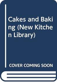 Cakes and Baking (New Kitchen Library)
