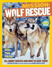 Wolf Rescue: All about Wolves and How to Save Them (Mission)