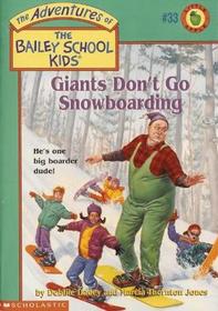 Giants Don't Go Snowboarding (Adventures of the Bailey School Kids, Bk 33)