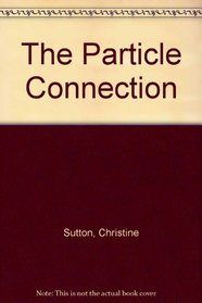 The Particle Connection