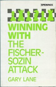 Winning With the Fischer-Sozin Attack (Batsford Chess Library)