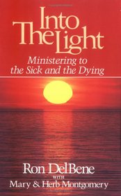 Into the Light: Ministering to the Sick and the Dying