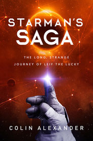 Starman's Saga: The Long, Strange Journey of Leif The Lucky