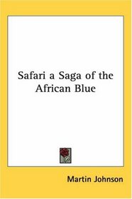 Safari a Saga of the African Blue