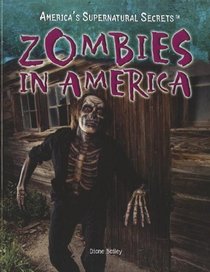 Zombies in America (America's Supernatural Secrets)