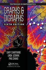 Graphs & Digraphs, Sixth Edition (Textbooks in Mathematics)