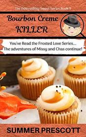 Bourbon Creme Killer: Book 9 in The INNcredibly Sweet Series (Volume 9)