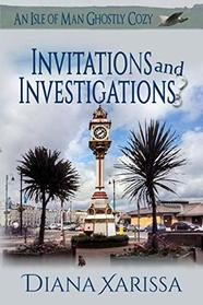 Invitations and Investigations (An Isle of Man Ghostly Cozy)