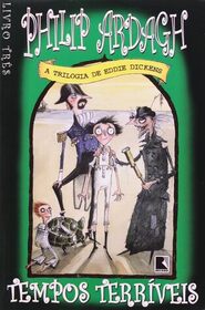 Tempos Terriveis (Terrible Times) (Eddie Dickens Trilogy, Bk 3) (Portuguese Edition)