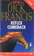 Dick Francis Double: Reflex / Comeback