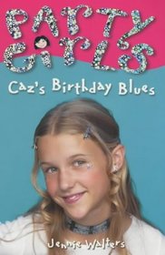 Caz's Birthday Blues (Party Girls, Book 1)