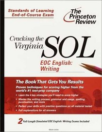 Cracking the Virginia SOL EOC English: Writing (Princeton Review: Cracking the Virginia SOL)