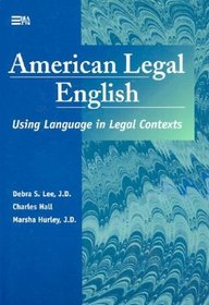 American Legal English : Using Language in Legal Contexts (Michigan Series in English for Academic  Professional Purposes)