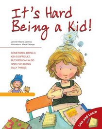 It's Hard Being a Kid (Live and Learn Series)