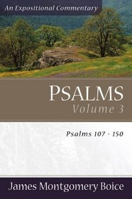 Psalms: Psalms 107-150 (Expositional Commentary)