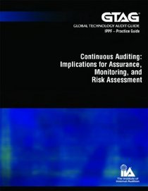 Global Technology Audit Guide 3: Continuous Auditing- Implications for Asssurance, Monitoring, and Risk Assessment