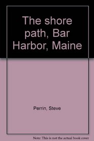 The shore path, Bar Harbor, Maine