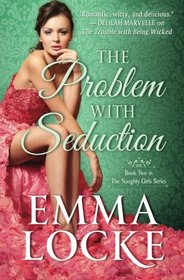 The Problem with Seduction (The Naughty Girls) (Volume 2)