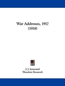 War Addresses, 1917 (1918)