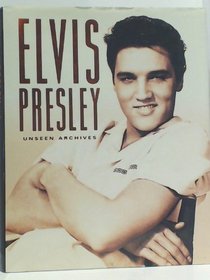 Elvis Presley (Unseen Archives)