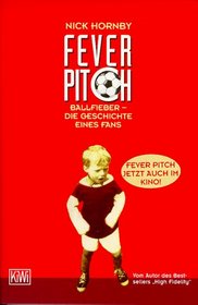 Fever Pitch. Ballfieber - Die Geschichte eines Fans.