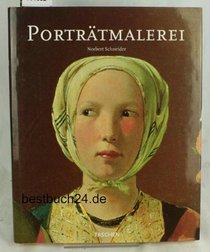Portrtmalerei. Hauptwerke europischer Bildniskunst 1420 - 1670.