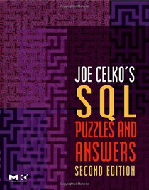 Joe Celko's SQL Puzzles and Answers, Second Edition (The Morgan Kaufmann Series in Data Management Systems)