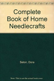 THE COMPLETE BOOK OF HOME NEEDLECRAFTS