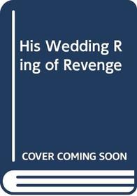 His Wedding Ring of Revenge (Large Print Mills & Boon Romance)