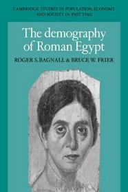 The Demography of Roman Egypt (Cambridge Studies in Population, Economy and Society in Past Time)