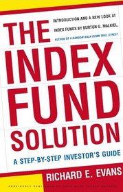The Index Fund Solution : A Step-By-Step Investor's Guide