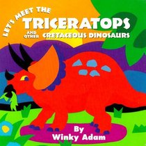 Dinosaur Board Books Lets Meet Triceratops And Other Cretaceous Dinosaurs