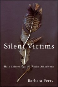 Silent Victims: Hate Crimes Against Native Americans