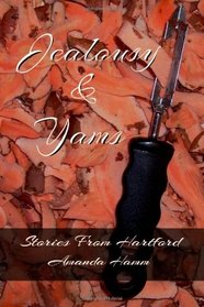 Jealousy & Yams (Stories From Hartford) (Volume 2)