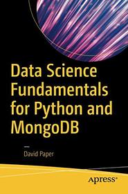 Data Science Fundamentals for Python and MongoDB