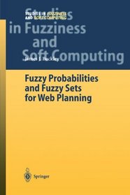 Fuzzy Probabilities and Fuzzy Sets for Web Planning (Studies in Fuzziness and Soft Computing)