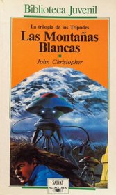 Las Montaas Blancas (Biblioteca Juvenil, La Trilogia de los Tripodes)