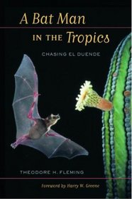 A Bat Man in the Tropics: Chasing El Duende (Organisms and Environments, 7)