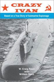 Crazy Ivan: Based on a True Story of Submarine Espionage