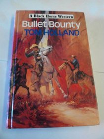 Bullet Bounty (Black Horse Western)